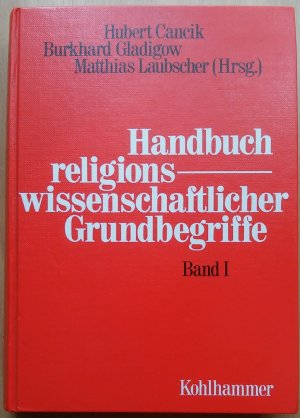 Handbuch religionswissenschaftlicher Grundbegriffe Band I Systemischer Teil - Alphabetischer Teil: Aberglaube - Antisemitismus