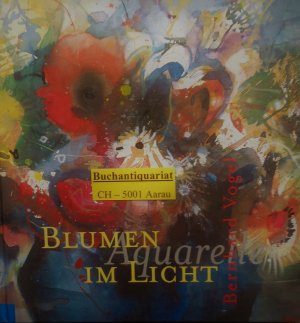 gebrauchtes Buch – Bernhard Vogel – Blumen im Licht