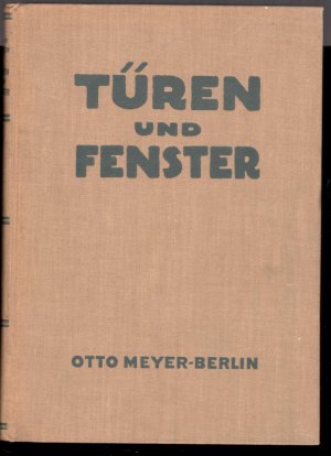 Türen und Fenster. Ihre Gestaltung nach alten und neuen Handwerkstechniken