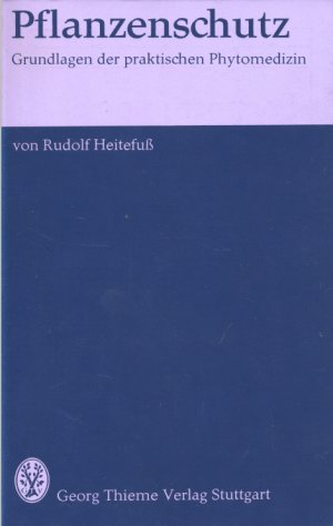 Pflanzenschutz. Grundlagen der praktischen Phytomedizin mit 74 Abbildungen und 23 Tabellen