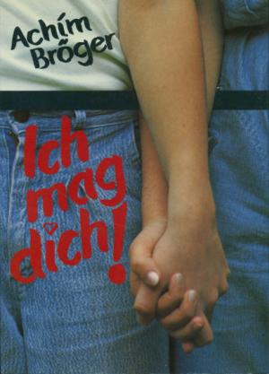 gebrauchtes Buch – Achim Bröger – Ich mag dich! - SIGNIERT!!!