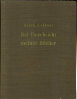 Bei Durchsicht meiner Bücher ..., Eine Auswahl aus vier Versbänden.