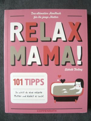 gebrauchtes Buch – Teeling, Elsbeth; Janssen – Relax Mama! - Das ultimative Handbuch für die junge Mutter