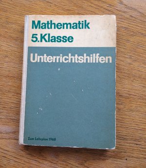 Unterrichtshilfen Mathematik 5. Klasse zum Lehrplan 1968