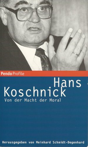 Hans Koschnick. Von der Macht der Moral - hrsg. v. Meinhard Schmidt-Degenhard