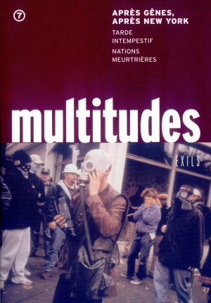 Bildtext: Multitudes, numéro 7 : Après Gênes, après New York, tarde intempestif, nations meurtrières von Yann Moulier Boutang, François Matheron, Toni Negri, Starhawk, Robert Bui, Christian Marazzi, Michael Hardt, Yoshihiko Ichida, Luca Casarini, Giuseppe Caccia, Alain Joxe, Anne Querrien, Allan Sekula, Bertrand Ogilvie, Éric Alliez, René Schérer, Jean-Clet