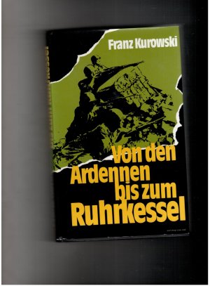 gebrauchtes Buch – Franz Kurowski – Von den Ardennen bis zum Ruhrkessel