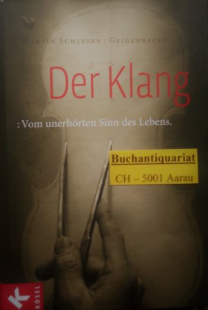 Der Klang - Vom unerhörten Sinn des Lebens