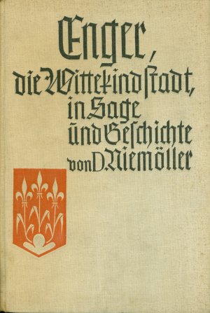 Enger, -- die Wittekindstadt in Sage und Geschichte.