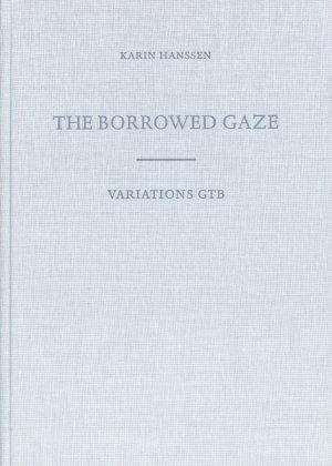 Bildtext: the Borrowed Gaze - Variations Gtb von Karin Hanssen