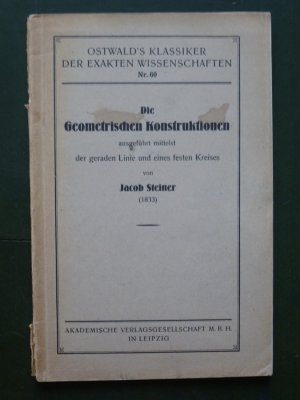 Die geometrischen Konstruktionen ausgeführt mittelst der geraden Linie und eines festen Kreises