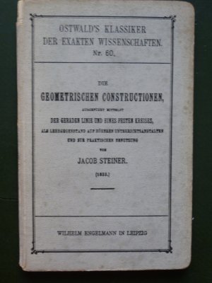 Die geometrischen Konstruktionen ausgeführt mittelst der geraden Linie und eines festen Kreises, als Lehrgegenstand auf höheren Unterrichts-Anstalten […]