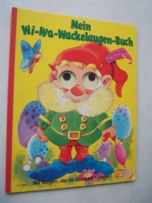 Mein Wi-Wa-Wackelaugen-Buch, 1986, PV Nr. 663 27800, mit Augen, die im Dunkeln funkeln!