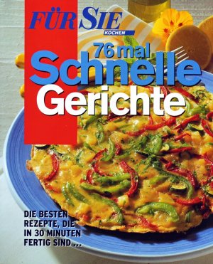 76 mal Schnelle Gerichte