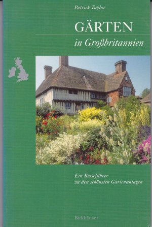 gebrauchtes Buch – Patrick Taylor – Gärten in Großbritannien. Ein Reiseführer zu den schönsten Gartenanlagen.