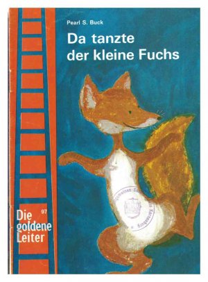 Die Goldene Leiter Nr. 97 - Da tanzte der kleine Fuchs von Pearl S. Buck (ISBN 3714120971 Jugend und Volk Wien)