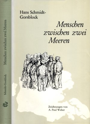 gebrauchtes Buch – Hans Schmidt-Gorsblock – Menschen zwischen zwei Meeren. Erzählungen. Mit einer Widmung des Verfassers im Vorsatz und 43 Zeichnungen von A. Paul Weber