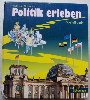 gebrauchtes Buch – Wolfgang Mattes, Birgit Ackermann – Politik erleben Sozialkunde (Aktualisierter Nachdruck 2004)