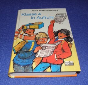 gebrauchtes Buch – Alfred Müller-Felsenburg – Klasse 4 in Aufruhr