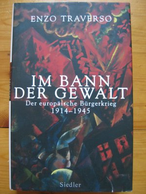 gebrauchtes Buch – Enzo Traverso – Im Bann der Gewalt - Der europäische Bürgerkrieg 1914–1945