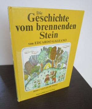 Die Geschichte vom brennenden Stein. - Bilder von Luis de Horna. Nach einer Idee von Arkadi Gaidar. Aus dem Spanischen übersetzt von Ursula Schulz.