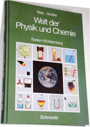 gebrauchtes Buch – Walz, Adolf; Grothe – Welt der Physik und Chemie - Ausgabe Baden-Württemberg