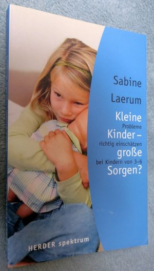 Kleine Kinder - grosse Sorgen?