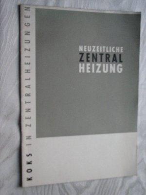 antiquarisches Buch – Neuzeitliche Koks-Zentralheizung.