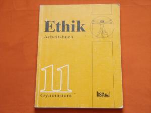 Ethik Arbeitsbuch. 11. Schuljahr Baden-Württemberg Gymnasium.