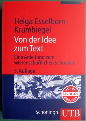 gebrauchtes Buch – Helga Esselborn-Krumbiegel – Von der Idee zum Text - Eine Anleitung zum wissenschaftlichen Schreiben