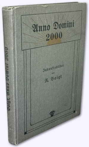 Anno Domini 2000. Zukunftsbilder für das deutsche Volk. 2. Aufl.