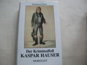 gebrauchtes Buch – Ferdinand Mehle – Der Kriminalfall Kaspar Hauser.