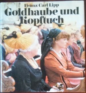 Goldhaube und Kopftuch