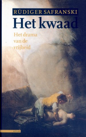 Bildtext: Het kwaad, of Het drama van de vrijheid von Rüdiger Safranski