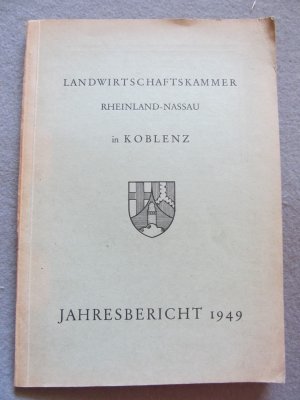 Jahresbericht 1949 Landwirtschaftskammer Rheinland-Nassau in Koblenz.