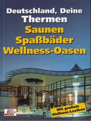 gebrauchtes Buch – Hubert Bücken – Deutschland, Deine Thermen - Saunen, Spaßbäder, Wellnessoasen