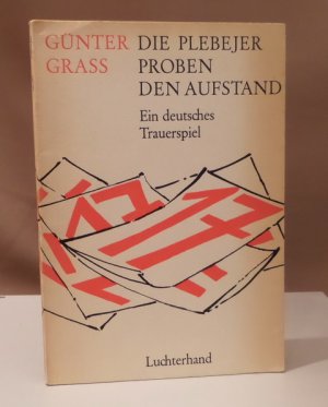 Die Plebejer proben den Aufstand. Ein deutsches Trauerspiel.