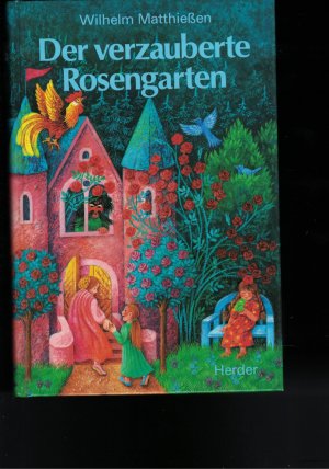 Der verzauberte Rosengarten