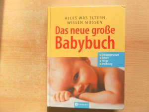 gebrauchtes Buch – Gabriele Grünebaum – Das neue grosse Babybuch - Alles, was Eltern wissen müssen