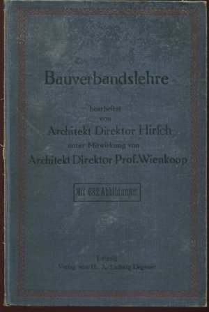 Bauverbandslehre [Leitfaden der] (I. Der Maurer, II. Der Zimmerer, III. Der Dachdecker und Bauklempner, IV. 1. Der Bautischler und Bauschlosser, IV. 2 […]