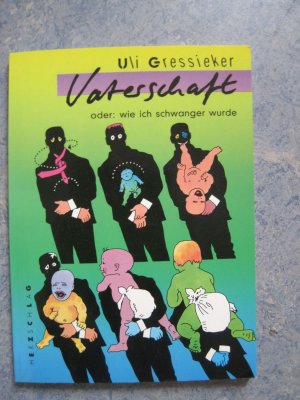 gebrauchtes Buch – Uli Gressieker – Vaterschaft oder wie ich schwanger wurde