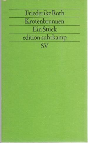 gebrauchtes Buch – Friederike Roth – Krötenbrunnen: Ein Stück (= Neue Folge, 319)