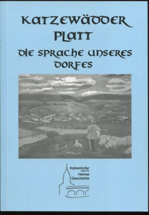 Katzewädder Platt. Die Sprache unseres Dorfes