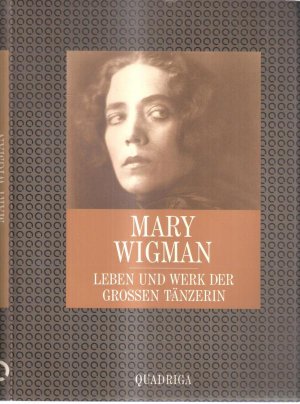 gebrauchtes Buch – Hedwig Müller – Mary Wigman – Leben und Werk der großen Tänzerin