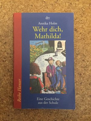 gebrauchtes Buch – Annika Holm – Wehr dich Mathilda!