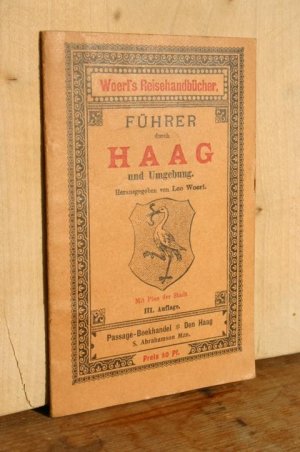 Führer durch Haag und Umgebung. Mit Plann der Stadt (Woerl's Reisehandbücher)