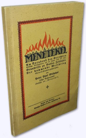 Mene Tekel. Am Vorabend des Gerichtes. Biblische Weissagungen auf die Jahre 1925 bis 1931. Teil 1 [= vermutlich alles Erschienene]. Inhalt: 10 große Ereignisse […]