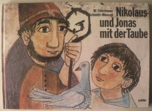 gebrauchtes Buch – Fährmann, Willi/Schmitt-Menzel, Isolde  – Nikolaus und Jonas mit der Taube. Eine Legende