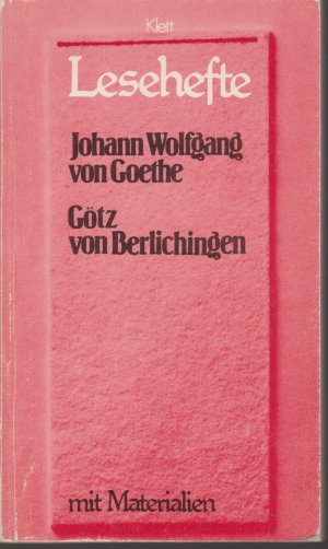 gebrauchtes Buch – Goethe, Johann Wolfgang von – Götz von Berlichingen mit Materialien. zusammengestellt von Jörg Bohse und Wolfgang Pasche  (= Klett Lesehefte für den Literaturunterricht)