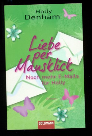 gebrauchtes Buch – Denham, Holly – Liebe per Mausklick /  Noch mehr E-Mails für Holly